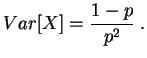 $\displaystyle Var[X]
=\frac{1-p}{p^2}
\;.
$
