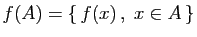 $\displaystyle f(A)=\{ f(x) ,\;x\in A \}
$